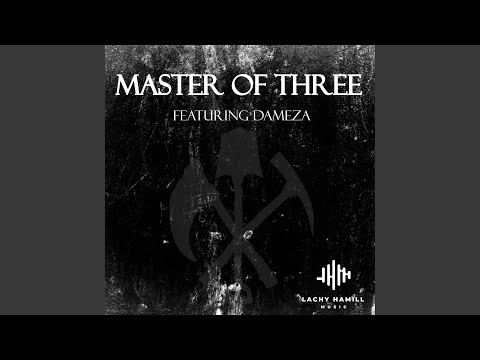 Master Of Three (feat. Dameza)