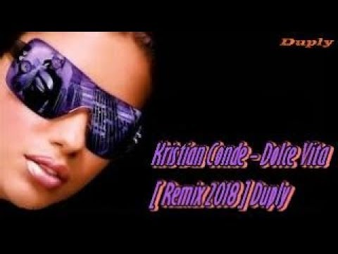 Kristian Conde - Dolce Vita  [ Remix 2018 ] Duply