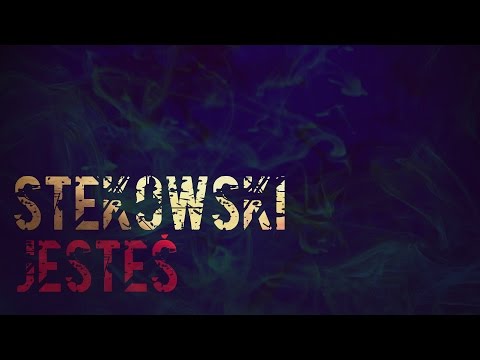 Stekowski - Jesteś