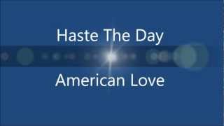 Haste The Day - American Love [Lyrics]