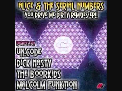 Alice and the Serial Numbers - You Drive Me Dirty - Malcolm Funktion Remix