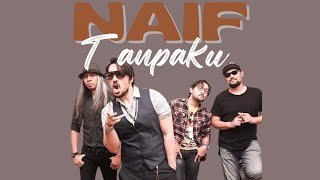 Download lagu Tanpaku - NAIF (Lirik Lagu) mp3 Download lagu Tanpaku - NAIF (Lirik Lagu) mp3