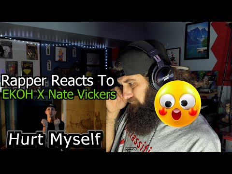 Rapper Reacts To Ekoh x Nate Vickers - Hurt Myself (Official Music Video)
