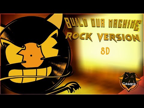 BENDY SONG (Build Our Machine) ROCK VERSION 8D