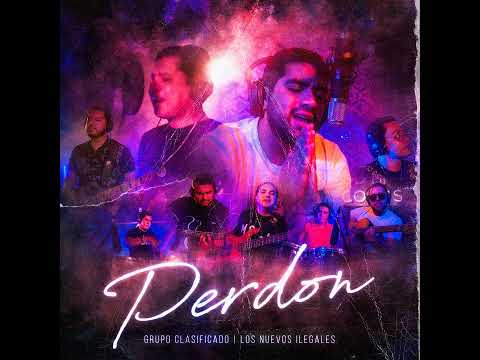 Perdón - Grupo Clasificado FT Los Nuevos Ilegales (Audio Oficial) CORRIDOS 2022