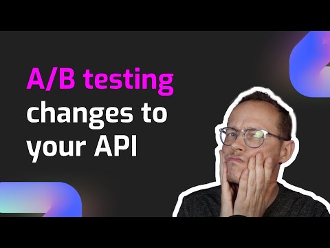 A/B testing changes to your API