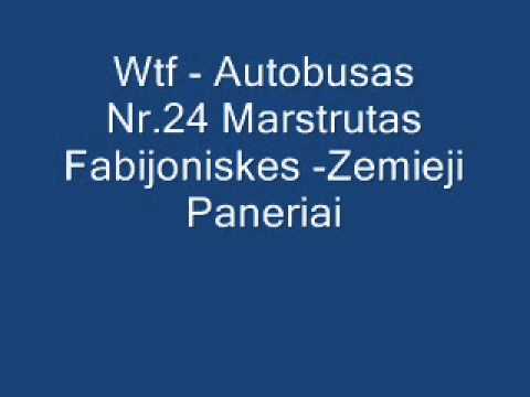WTF - Autobusas Nr.24 Marsrutas Fabijoniskes-Zemieji Paneriai