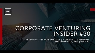 Corporate Venturing #30: Stephane Longuet @ Convivialité Ventures, interview by Nicolas Sauvage