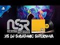 No Straight Roads - .vs DJ Subatomic Supernova | PS4
