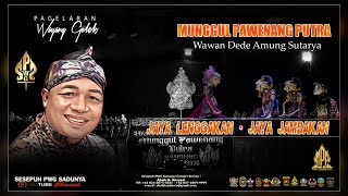 Download lagu MUNGGUL PAWENANG PUTRA DALANG KI WAWAN DEDE AMUNG SUTARYA LAKON JAYA LENGGAKAN-JAYA JAMBAKAN mp3