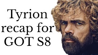 Tyrion Lannister recap for Game of Thrones Season 8 (Seasons 1-7)