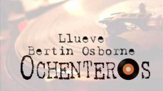 Llueve - Bertin Osborne (Audio)