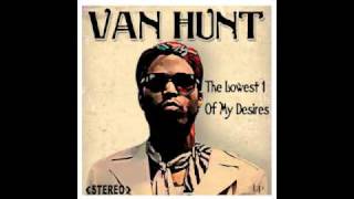 Van Hunt The Lowest 1 Of My Desires