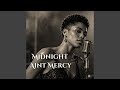 Midnight Aint Mercy