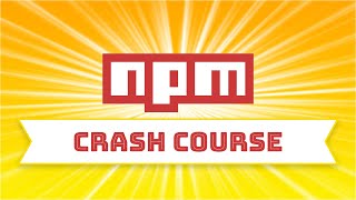 NPM Crash Course | Node Package Manager
