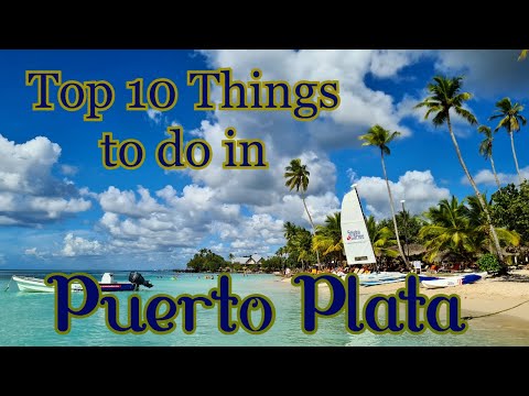 Top 10 Things To Do In Puerto Plata