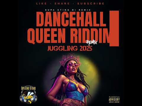 Supa Sting - Dancehall Queen Riddim (Remix) Juggling 2025