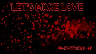 Let&#39;s make love 💖 - Faith Hill / Tim McGraw (lyrics)