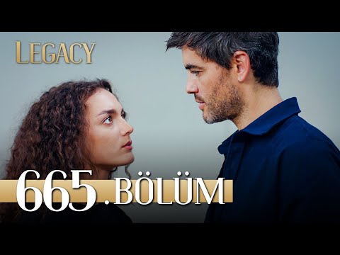 Emanet 665. Bölüm | Legacy Episode 665