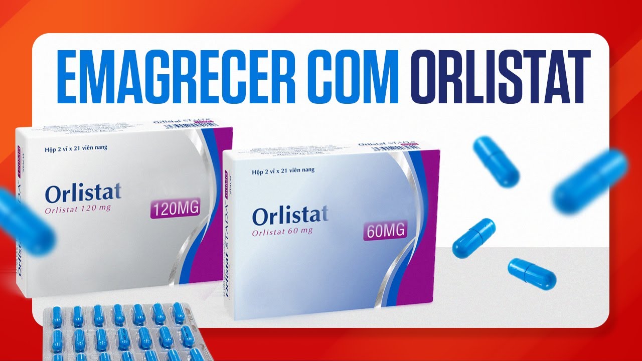ORLISTAT - REMÉDIO PARA EMAGRECER - SERÁ QUE FUNCIONA?
