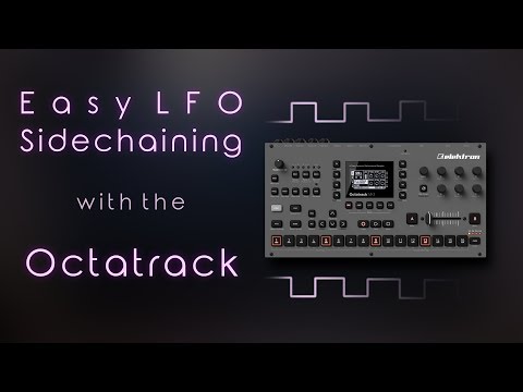 Quick Tip #05: LFO Sidechaining with the Elektron Octatrack (Mk2)