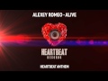 Alexey Romeo - Alive (Heartbeat Anthem) 