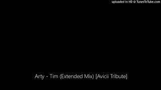 Arty - Tim (Extended Mix) [Avicii Tribute]