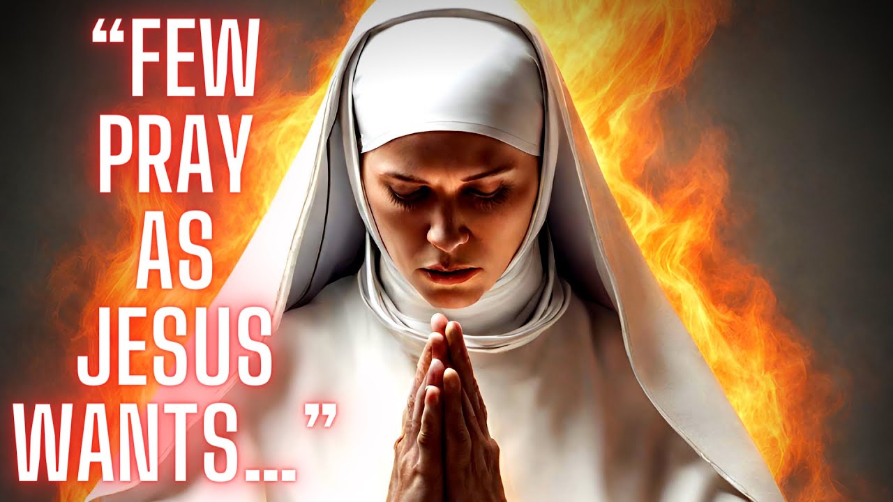 Purgatory Nun Reveals Secrets of Prayer
