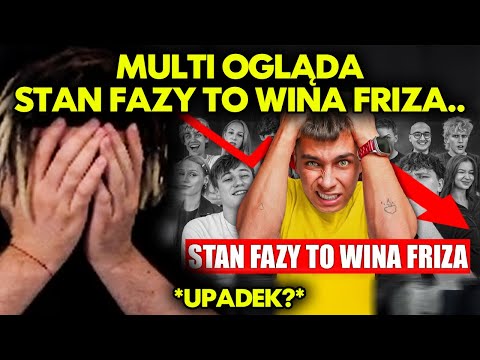 MULTI ogląda STAN FAZY TO WINA FRIZA.. *upadek?*