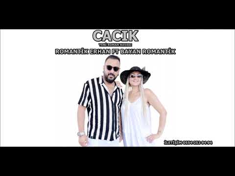 CACIK YENİ ROMAN HAVASI ROMANTİK ERHAN FT BAYAN ROMANTİK