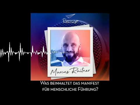 #167 "Was ist das Manifest für menschliche Führung?“ - Danny Herzog-Braune im Gespräch mit Dr. Ma...