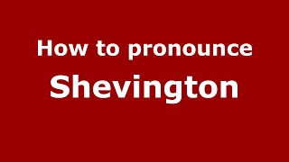 How to pronounce Shevington