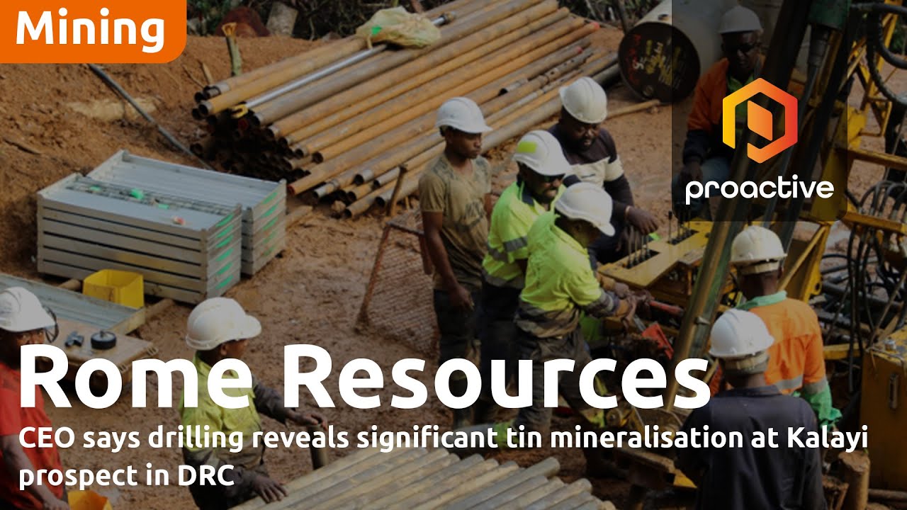 Rome Resources says drilling reveals significant tin mineralisation at Kalayi prospect in DRC