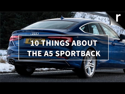 2017 Audi A5 / S5 Sportback ─ 10 facts about the executive saloon