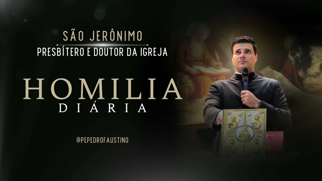 Homilia Diária | Memória de São Jerônimo | Pe Pedro Faustino