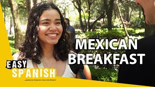 What Do Mexicans Have for Breakfast? | Easy Spanish 383