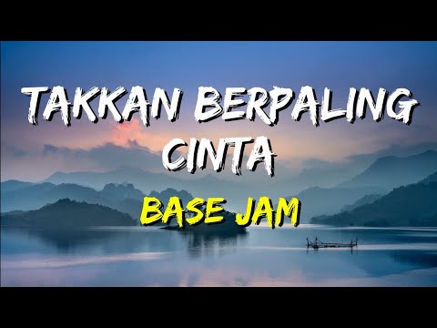 Base Jam - Takkan Berpaling Cinta (Lirik)