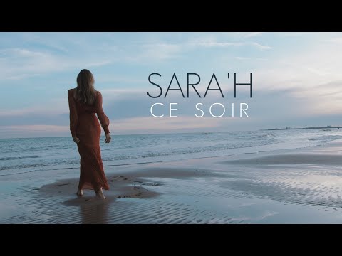 SARA'H - CE SOIR ( CLIP OFFICIEL )