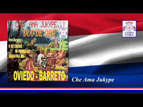 Dúo De Oro: Oviedo - Barreto - Che Ama Jukype