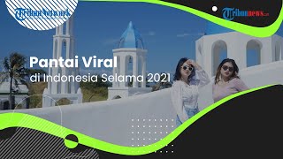 Kaleidoskop Pantai Viral Sepanjang Tahun 2021, Ada Air Laut yang Kering di Pulau Kei Maluku