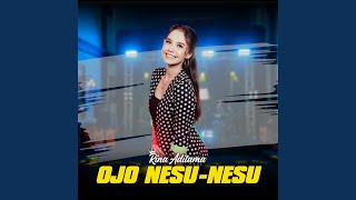 Download lagu OJo Nesu - Nesu (Dangdut Version) mp3