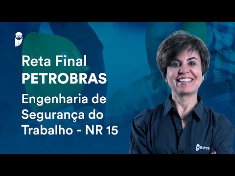 Reta Final Petrobras: Engenharia de Segurança do Trabalho - NR15