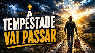 A TEMPESTADE VAI PASSAR | Louvor Country Gospel para Renovar Sua Esperança.