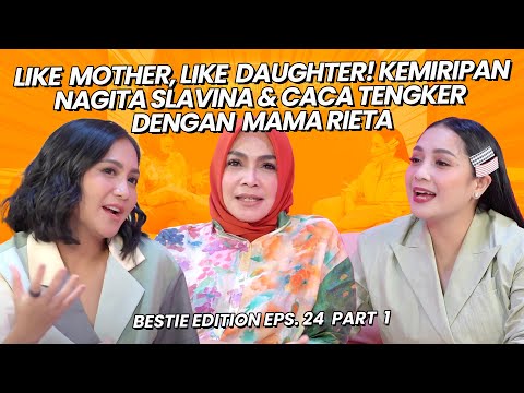 SELAMAT HARI IBU! NAGITA SLAVINA & CACA TENGKER AJAK MAMA RIETA KE BESTIE EDITION | #bestieedition