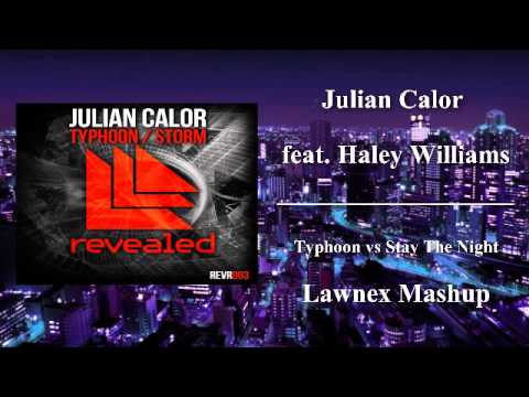 Julian Calor Feat. Hayley Williams - Typhoon vs Stay The Night (Lawnex Mashup)