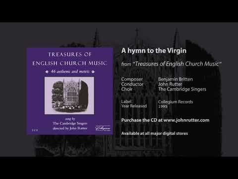 A hymn to the Virgin - Benjamin Britten, John Rutter, The Cambridge Singers