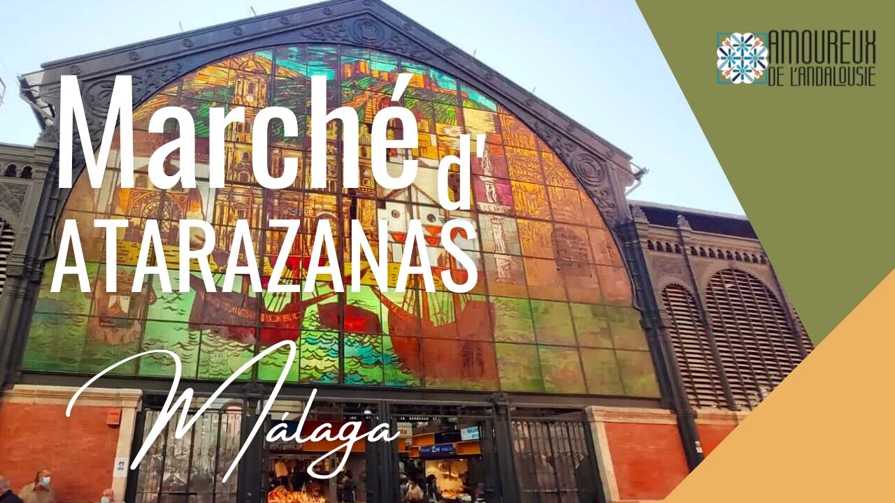 Découverte et histoire du Marché Atarazanas de Málaga