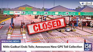 Nitin Gadkari Ends Tolls; Announces New GPS Toll Collection