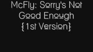 McFly - Sorry's Not Good Enough {First Version}