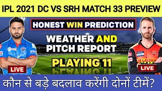 IPL 2021 - DC vs SRH Match 33 Playing 11,Win Prediction, Pitch & Weather Report || DC vs SRH Live